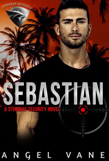 Sebastian - Stingray Security Series - Book Cover - Final